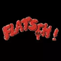 Flatsch!