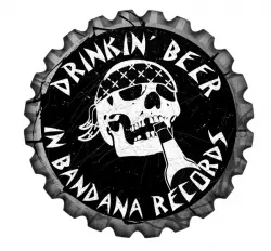 Drinkin' Beer In Bandana Records
