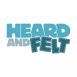 Heard And Felt