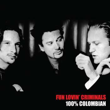 LP Fun Lovin' Criminals: 100% Colombian LTD | CLR