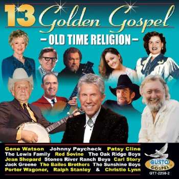 Album 13 Golden Gospel: Old Time Religion / Various: 13 Golden Gospel: Old Time Religion