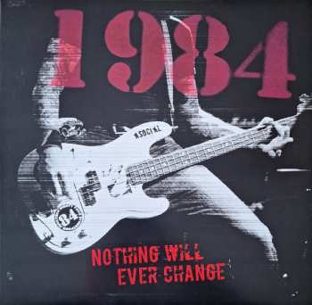 Album Nineteen Eighty Four: Nothing Will Ever Change