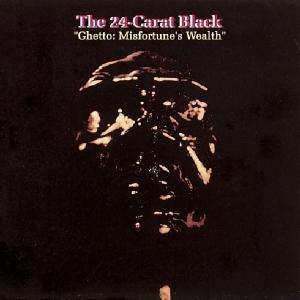 LP 24 Carat Black: Ghetto: Misfortune's Wealth