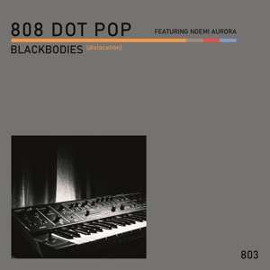 SP 808 Dot Pop: Blackbodies (Dislocation) LTD