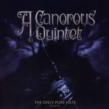 CD A Canorous Quintet: The Only Pure Hate MMXVIII