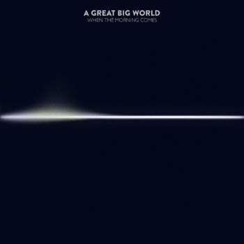 Album A Great Big World: When The Morning Comes