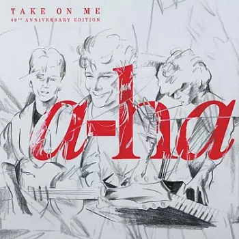 a-ha: Take on Me (40th Anniversary Edition)