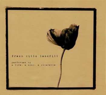 Album A Life, A Song, A Cigarette: Fresh Kills Landfill