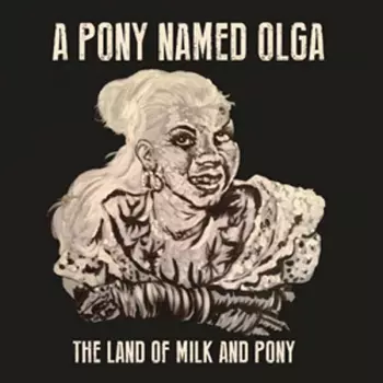 The Land Of Milk And Pony