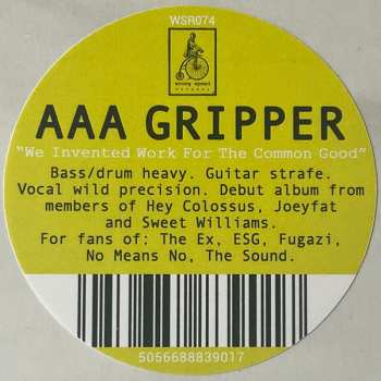 LP Aaa Gripper: We Invented Work For The Common Good LTD