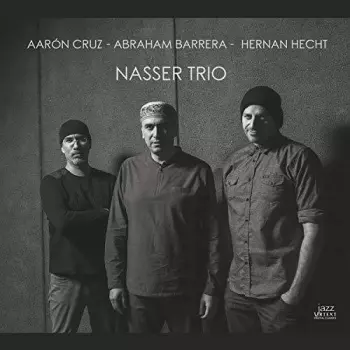 Abraham Barrera: Nasser Trio