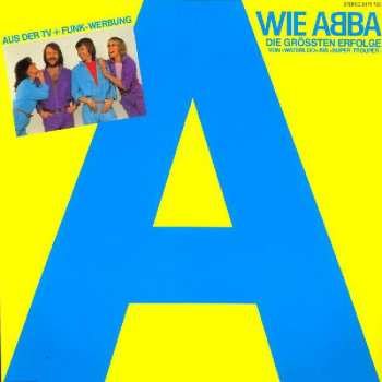 LP ABBA: A Wie ABBA (Die Grössten Erfolge Von »Waterloo« Bis »Super Trouper«)