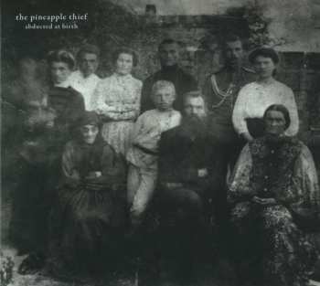 CD The Pineapple Thief: Abducted At Birth DIGI