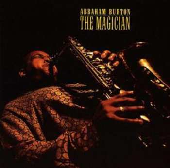 Album Abraham Burton: The Magician