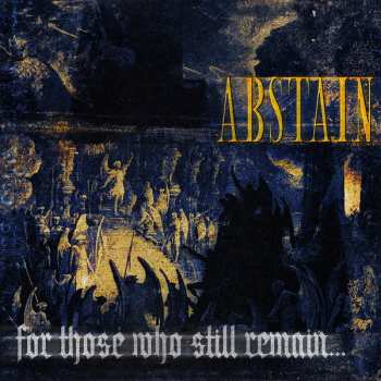 Album Abstain: For Those Who Still Remain...