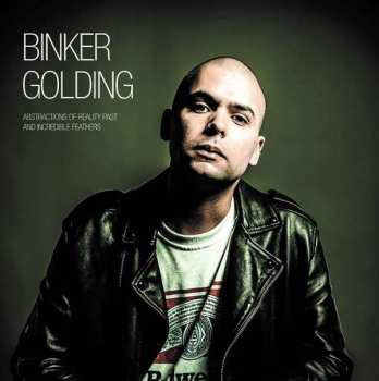 LP Binker Golding: Abstractions Of Reality Past And Incredible Feathers
