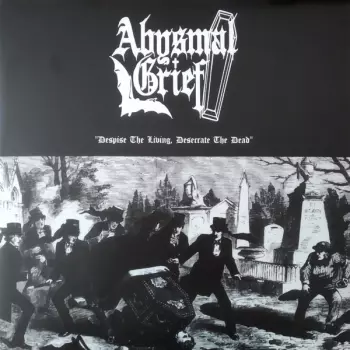 Despise The Living, Desecrate The Dead