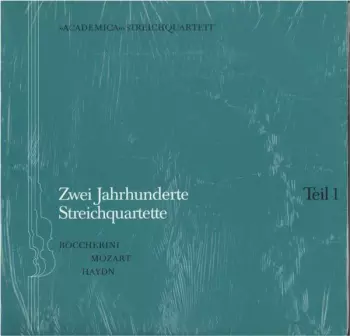 Zwei Jahrhunderte Streichquartette – Teil 1