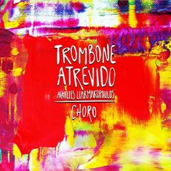 CD Achilles Liarmakopoulos: Trombone Atrevido