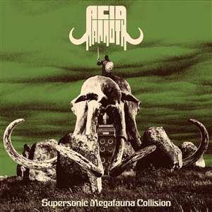 LP Acid Mammoth: Supersonic Megafauna Collision