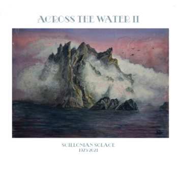 LP Across The Water II: Scillonian Solace LTD