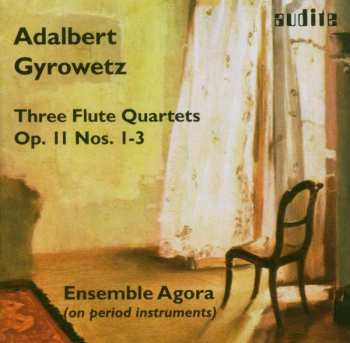 CD Adalbert Gyrowetz: Three Flute Quartets Op.11 Nos. 1-3