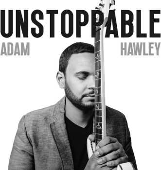 CD Adam Hawley: Unstoppable