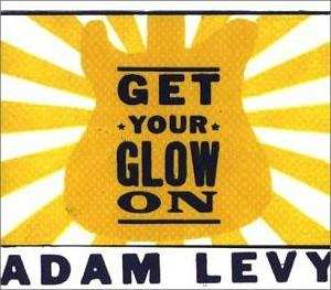 CD Adam Levy: Get Your Glow On DIGI