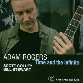 CD Adam Rogers: Time And The Infinite