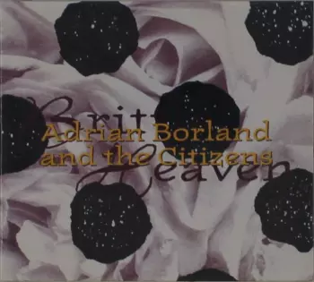 Adrian Borland & The Citizens: Brittle Heaven