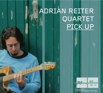 Album Adrian Reiter Quartet: Pick Up