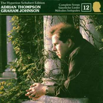 Album Graham Johnson: The Hyperion Schubert Edition (Complete Songs = Sämtliche Lieder = Mélodies Intégrales)