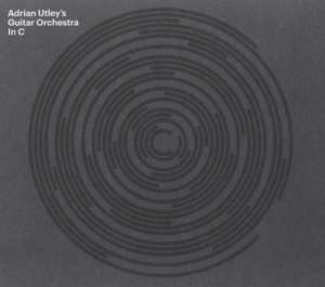 Album Adrian Utley's Guitar Orchestra: In C