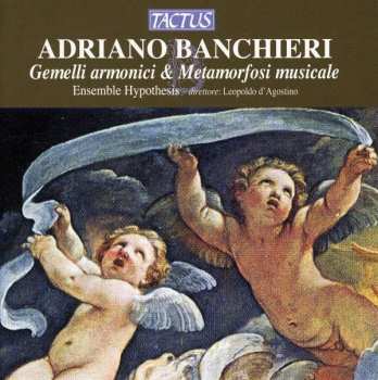 CD Adriano Banchieri: Gemelli Armonici & Metamorfosi Musicale