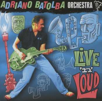 EP Adriano Batolba Orchestra: Live 'n' Loud LTD | CLR