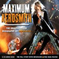 CD Aerosmith: Maximum Aerosmith (The Unauthorised Biography Of Aerosmith)
