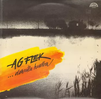 AG Flek: ... Dohrála Hudba
