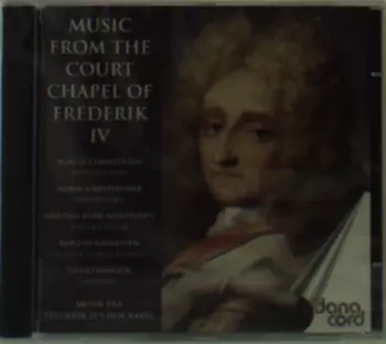 Music From The Court Chapel Of Frederik IV