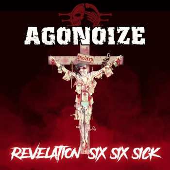 2CD Agonoize: Revelation Six Six Sick LTD