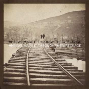 CD AHI: We Made It Through The Wreckage