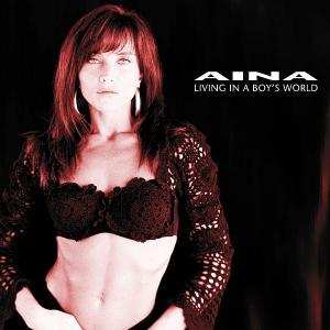 CD Aina: Living In A Boy's World