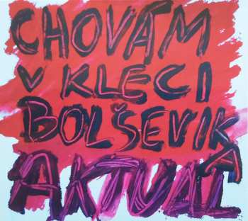 Album Aktual: Chovám V Kleci Bolševika