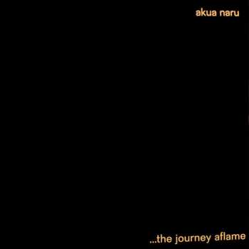 2LP Akua Naru: ... The Journey Aflame