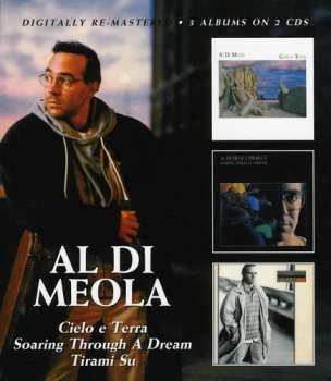 Album Al Di Meola: Cielo E Terra / Soaring Through A Dream / Tirami Su