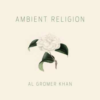 Album Al Gromer Khan: Ambient Religion