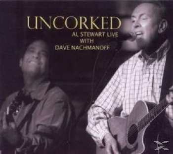 CD Al Stewart: Uncorked - Al Stewart Live with Dave Nachmanoff