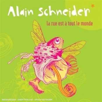 Album Alain Schneider: La Rue Est A Tout Le Monde