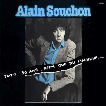 Album Alain Souchon: Toto 30 Ans, Rien Que Du Malheur…