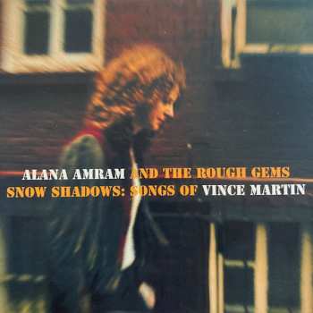 Album Alana Amram And The Rough Gems: Snow Shadows - Songs Of Vince Martin