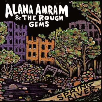 CD Alana Amram And The Rough Gems: Spring River